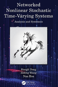 Networked Nonlinear Stochastic Time-Varying Systems : Analysis and Synthesis - Hongli Dong
