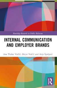 Internal Communication and Employer Brands : Routledge Research in Public Relations - Ana Tkalac Vercic
