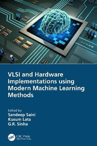 VLSI and Hardware Implementations using Modern Machine Learning Methods - Sandeep Saini