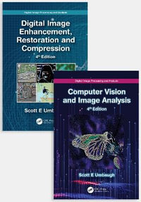 Digital Image Processing and Analysis : Two Volume Set - Scott E  Umbaugh