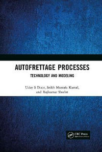 Autofrettage Processes : Technology and Modelling - Uday S Dixit