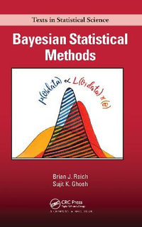 Bayesian Statistical Methods : Texts in Statistical Science - Brian J. Reich