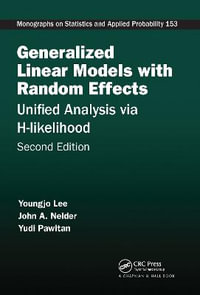 Generalized Linear Models with Random Effects : Unified Analysis via H-likelihood, Second Edition - John A. Nelder
