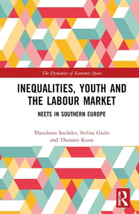Inequalities, Youth and the Labour Market : NEETS in Southern Europe - Theodoros Iosifides