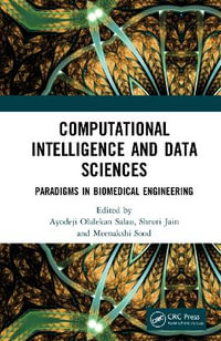 Computational Intelligence and Data Sciences : Paradigms in Biomedical Engineering - Ayodeji Olalekan Salau