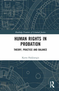 Human Rights in Probation : Theory, Practice and Balance - Kyros Hadjisergis