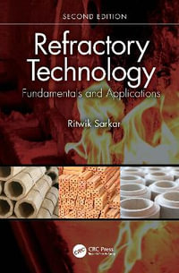 Refractory Technology : Fundamentals and Applications - Ritwik Sarkar