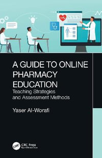 A Guide to Online Pharmacy Education : Teaching Strategies and Assessment Methods - Yaser Al-Worafi