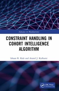 Constraint Handling in Cohort Intelligence Algorithm : Advances in Metaheuristics - Ishaan R. Kale
