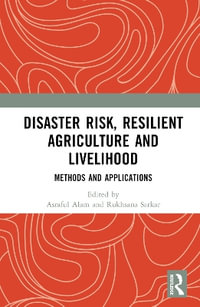 Disaster Risk, Resilient Agriculture and Livelihood : Methods and Applications - Asraful  Alam