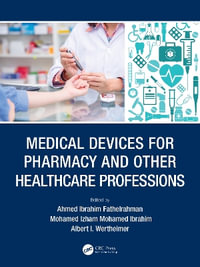 Medical Devices for Pharmacy and Other Healthcare Professions - Ahmed Ibrahim Fathelrahman