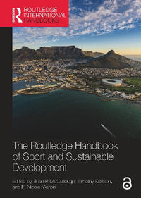 The Routledge Handbook of Sport and Sustainable Development : Routledge International Handbooks - Brian P. McCullough