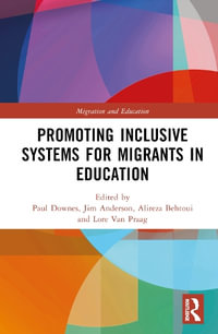 Promoting Inclusive Systems for Migrants in Education : Migration and Education - Paul Downes