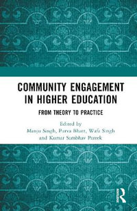 Community Engagement in Higher Education : From Theory to Practice - Manju Singh