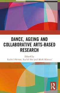Dance, Ageing and Collaborative Arts-Based Research - Rachel Herron