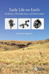 Early Life on Earth : Evolution, Diversification, and Interactions - Kenichiro Sugitani