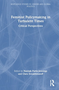 Feminist Policymaking in Turbulent Times : Critical Perspectives - Hannah Partis-Jennings
