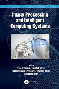 Image Processing and Intelligent Computing Systems - Prateek Singhal