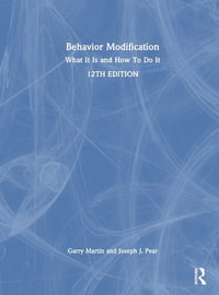 Behavior Modification : What It Is and How To Do It - Garry  Martin