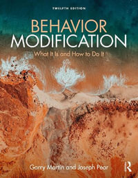 Behavior Modification : What It Is and How To Do It - Garry Martin