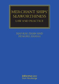 Merchant Ships' Seaworthiness : Law and Practice - Xiankai Zhan