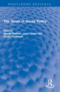 The Goals of Social Policy : Routledge Revivals - David Piachaud