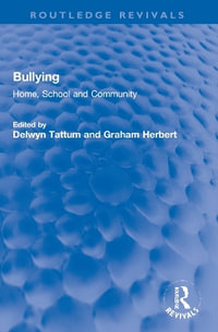 Bullying : Home, School and Community - Delwyn Tattum