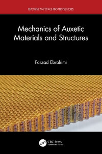 Mechanics of Auxetic Materials and Structures : Emerging Materials and Technologies - Farzad Ebrahimi