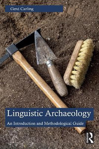 Linguistic Archaeology : An Introduction and Methodological Guide - Gerd Carling