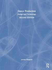 Dance Production : Design and Technology - Jeromy Hopgood