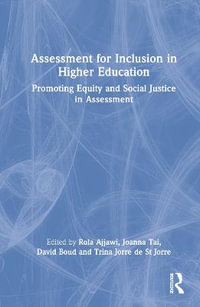 Assessment for Inclusion in Higher Education : Promoting Equity and Social Justice in Assessment - David Boud
