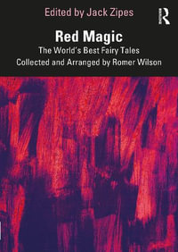 Red Magic : The World's Best Fairy Tales Collected and Arranged by Romer Wilson - Jack Zipes