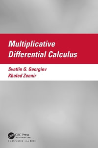 Multiplicative Differential Calculus : Textbooks in Mathematics - Svetlin Georgiev