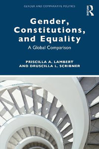 Gender, Constitutions, and Equality : A Global Comparison - Priscilla A. Lambert