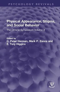 Physical Appearance, Stigma, and Social Behavior : The Ontario Symposium Volume 3 - C. Peter Herman