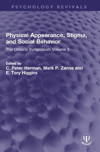 Physical Appearance, Stigma, and Social Behavior : The Ontario Symposium Volume 3 - C. Peter Herman