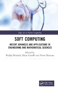 Soft Computing : Recent Advances and Applications in Engineering and Mathematical Sciences - Pradip Debnath