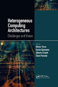 Heterogeneous Computing Architectures : Challenges and Vision - Alberto Scionti