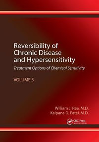 Reversibility of Chronic Disease and Hypersensitivity, Volume 5 : Treatment Options of Chemical Sensitivity - Kalpana D. Patel