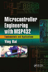 Microcontroller Engineering with MSP432 : Fundamentals and Applications - Ying  Bai
