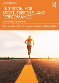 Nutrition for Sport, Exercise, and Performance : 2nd Edition - Science and Application - Adrienne Forsyth
