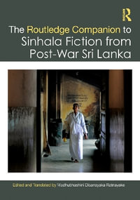 The Routledge Companion to Sinhala Fiction from Post-War Sri Lanka : Resistance and Reconfiguration - Madhubhashini Disanayaka Ratnayake