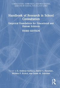Handbook of Research in School Consultation : Empirical Foundations for Educational and Human Sciences - Daniel S. Newman