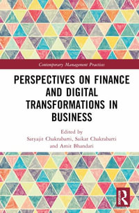 Perspectives in Finance and Digital Transformations in Business : Contemporary Management Practices - Satyajit Chakrabarti