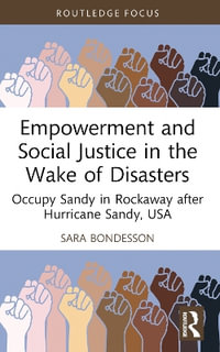 Empowerment and Social Justice in the Wake of Disasters : Occupy Sandy in Rockaway after Hurricane Sandy, USA - Sara Bondesson