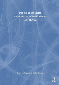 People of the Earth : An Introduction to World Prehistory - Brian M.  Fagan