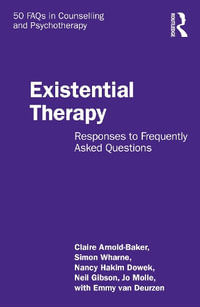 Existential Therapy : Responses to Frequently Asked Questions - Claire Arnold-Baker