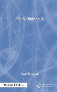 Quick Python 3 : Quick Programming - David Matuszek