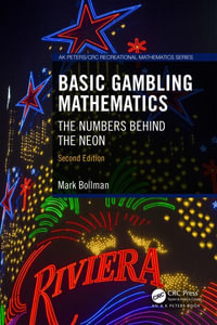 Basic Gambling Mathematics : The Numbers Behind the Neon, Second Edition - Mark  Bollman