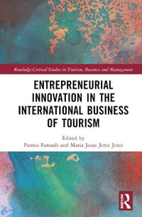 Entrepreneurial Innovation in the International Business of Tourism : Routledge Critical Studies in Tourism, Business and Management - Maria Jesus Jerez-Jerez
